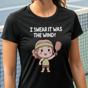 I Swear It Was The Wind Excuse Outdoor Pickleball T-Shirt