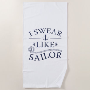 I Swear Like A Sailor Beach Towel