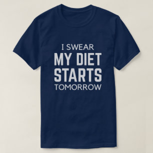 I Swear My Diet Starts Tomorrow T-Shirt