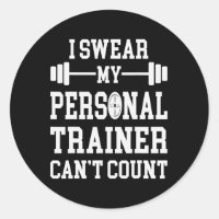 I Swear My Personal Trainer Can't Count Funny Gym 