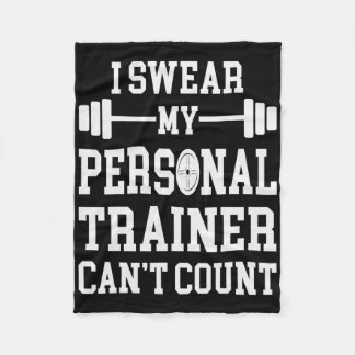 I Swear My Personal Trainer Can't Count Funny Gym  Fleece Blanket