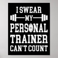 I Swear My Personal Trainer Can't Count Funny Gym 