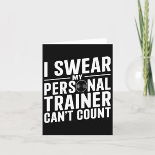 I Swear My Personal Trainer Can't Count Funny Work Card
