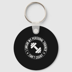 I Swear My Trainer Can’t Count Funny Gym Fitness  Keychain