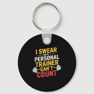 I Swear My Trainer Can’t Count Funny Gym  Keychain