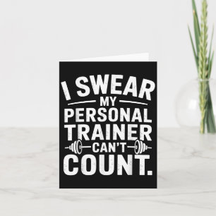 I Swear My Trainer Can’t Count Funny Gym Sarcasm Card