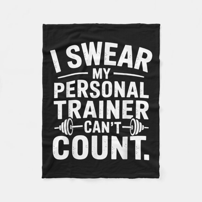 I Swear My Trainer Can’t Count Funny Gym Sarcasm  Fleece Blanket (Front)