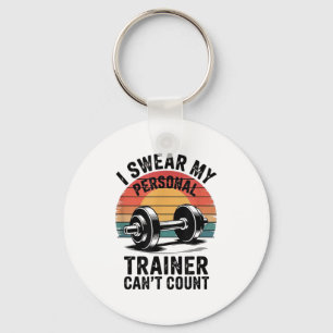 I Swear My Trainer Can't Count For Gym Enthusiasts Keychain