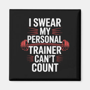 I Swear My Trainer Can't Count Gym  Magnet