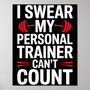 I Swear My Trainer Can't Count Gym  Poster
