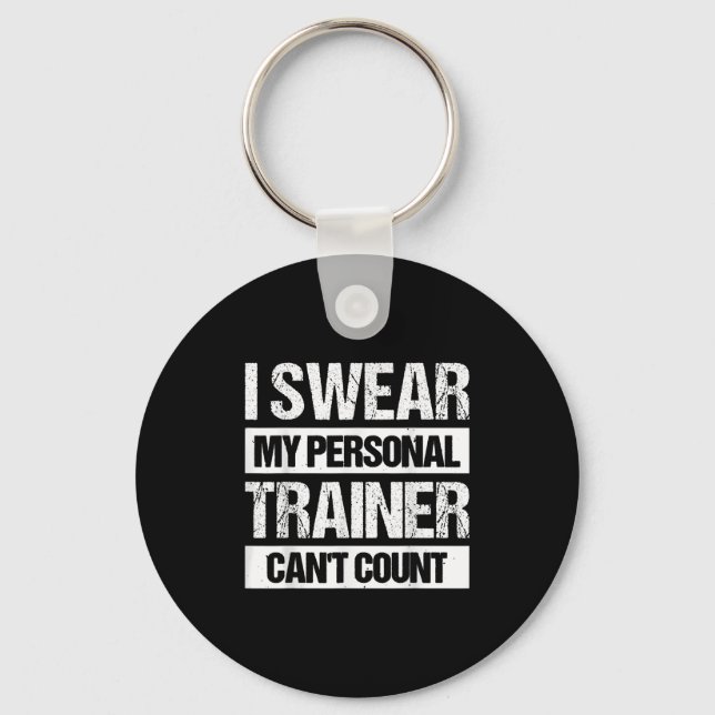 I Swear My Trainer Can't Count  Keychain (Front)