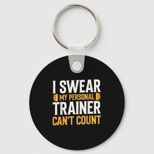 I Swear My Trainer Can't Count  Keychain