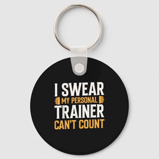 I Swear My Trainer Can't Count  Keychain (Front)