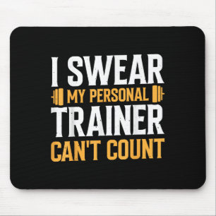 I Swear My Trainer Can't Count Mouse Pad