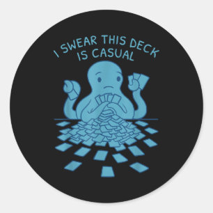I Swear This Deck Is Casual Funny Tabletop Gamer Q Classic Round Sticker