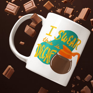 I Swear This is Decaf Funny Coffee Mug