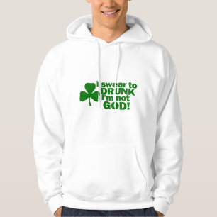 I Swear To DRUNK I'm not GOD! Hoodie