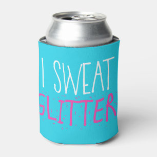 "I Sweat GLITTER!" Can Cooler