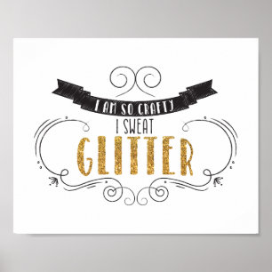I Sweat Glitter Quote CUSTOMIZABLE Poster