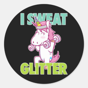 I Sweat Glitter Tee I Funny And Sy Unicorn Workout Classic Round Sticker