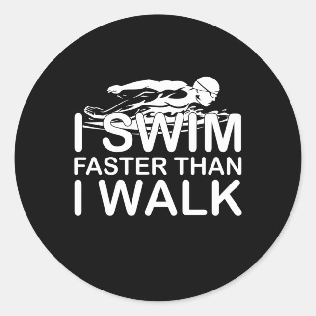 I Swim Faster Than I Walk Classic Round Sticker (Front)