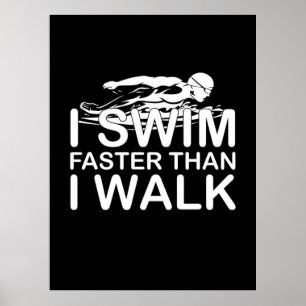 I Swim Faster Than I Walk Poster