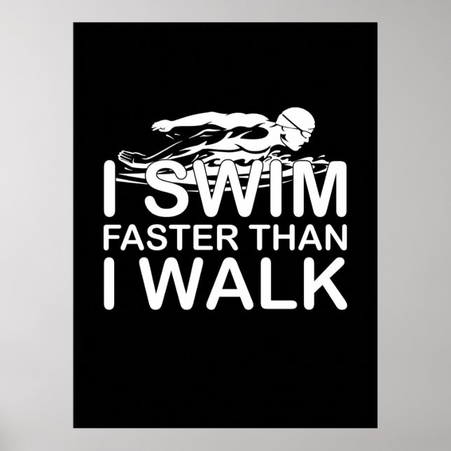I Swim Faster Than I Walk Poster (Front)