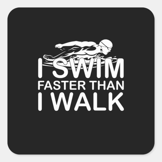 I Swim Faster Than I Walk Square Sticker (Front)