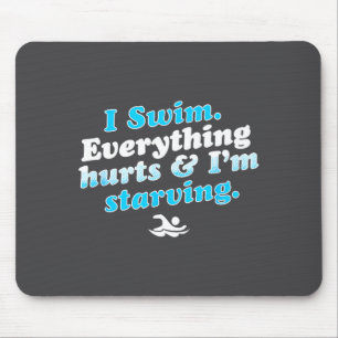I Swim Funny Swimmer Quote  Mouse Pad