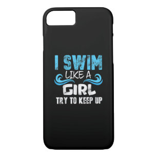 I Swim Like A Girl Try To Keep Up - Funny Swimming Case-Mate iPhone Case
