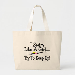 I Swim Like A Girl Try To Keep Up Large Tote Bag