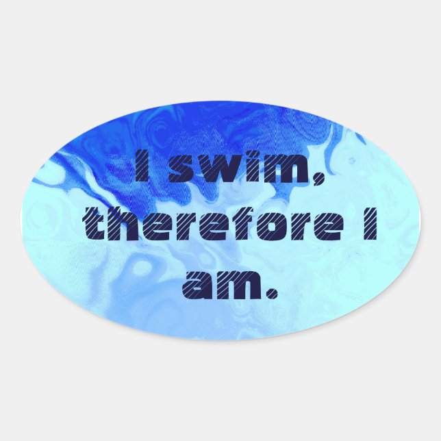i swim, therefore, i am oval sticker (Front)