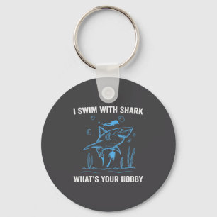 I Swim With Shark, What's Your Hobby, Funny Scuba Keychain