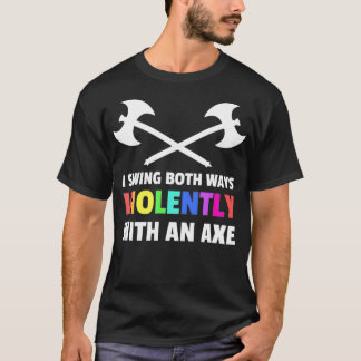 I Swing Both Ways Violently With An Ae Lgbt T-Shirt