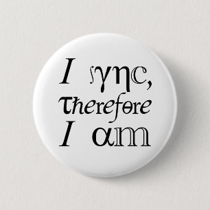 I sync, therefore I am! 2 Inch Round Button