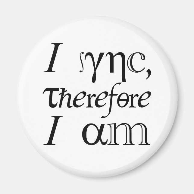 I sync, therefore I am! Magnet (Front)