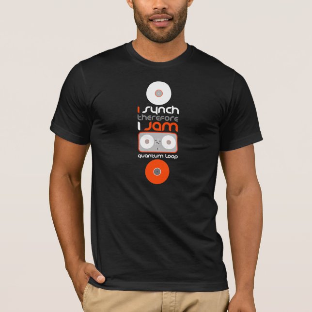 I synch therefore I jam! T-Shirt (Front)