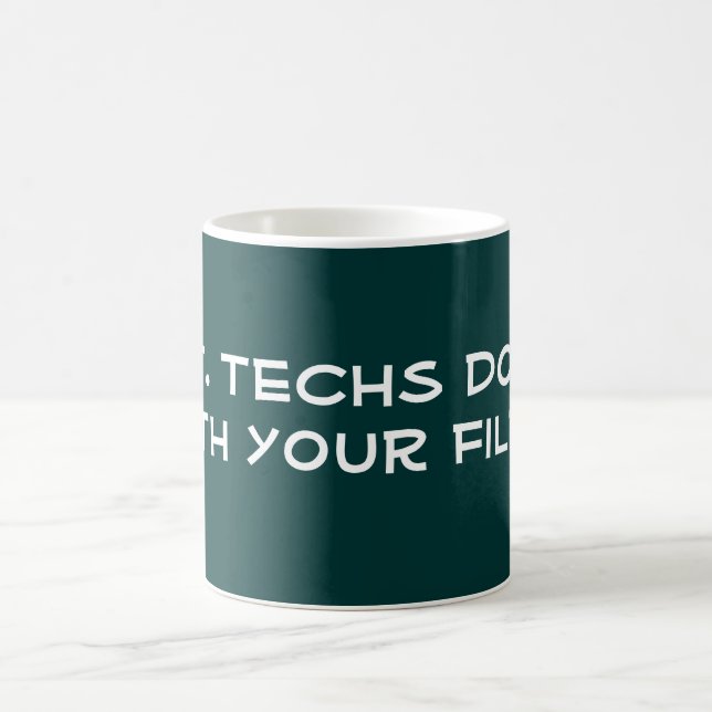 I.T. Techs do it Coffee Mug (Center)