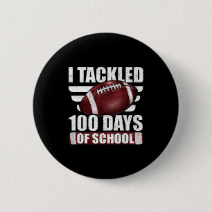 I Tackled 100 Day Of School Football 100th Days Te 2 Inch Round Button