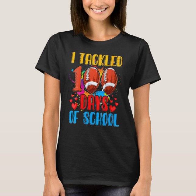 I Tackled 100 Day Of School Football Boy 100th Day T-Shirt (Front)