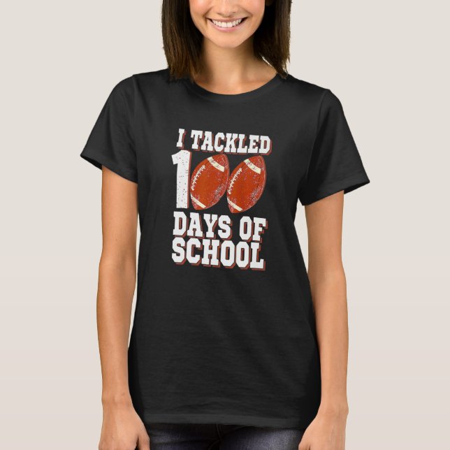 I Tackled 100 Day Of School Football Boy 100th Day T-Shirt (Front)