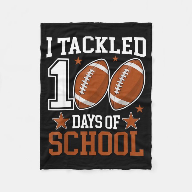 I Tackled 100 Day Of School Funny 100th Day School Fleece Blanket (Front)