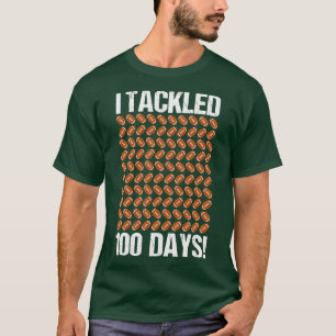 I Tackled 100 Days 10 T-Shirt