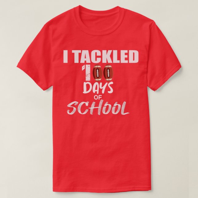 I Tackled 100 Days Classic TShirt (Design Front)
