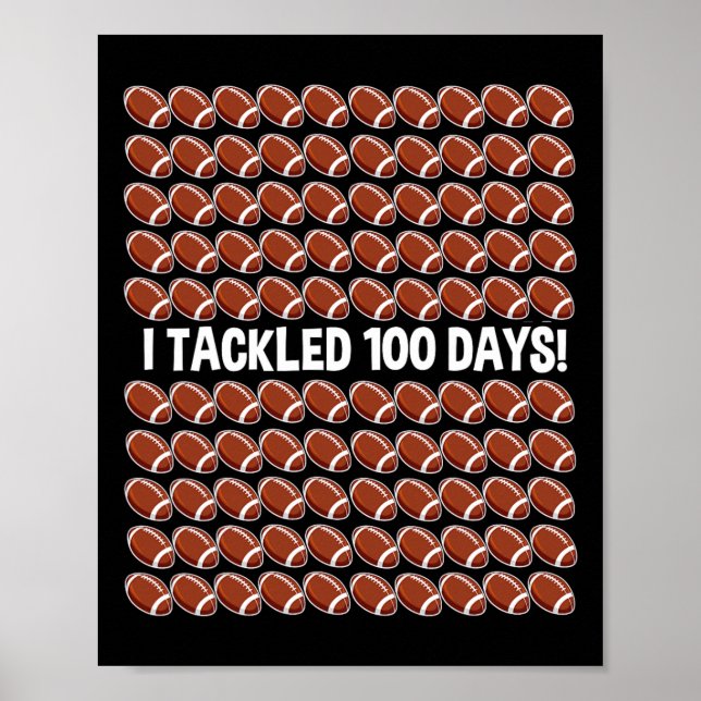 I Tackled 100 Days Of School 100th Day Party Footb Poster (Front)