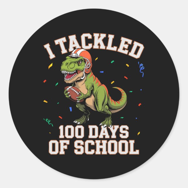 I Tackled 100 Days Of School Dino T-rex Football K Classic Round Sticker (Front)