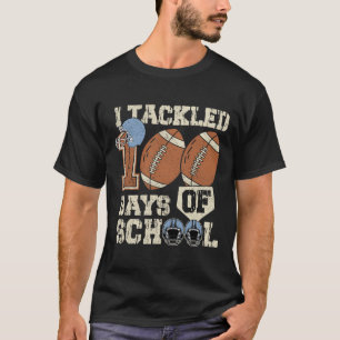I Tackled 100 Days Of School Football 100 Days Of  T-Shirt