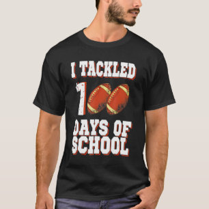 I Tackled 100 Days Of School Football 100th Day Bo T-Shirt