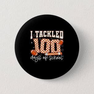 I Tackled 100 Days Of School Football Boy Girl Tea 2 Inch Round Button