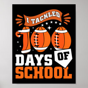 I Tackled 100 Days Of School Football Boys 100th D Poster